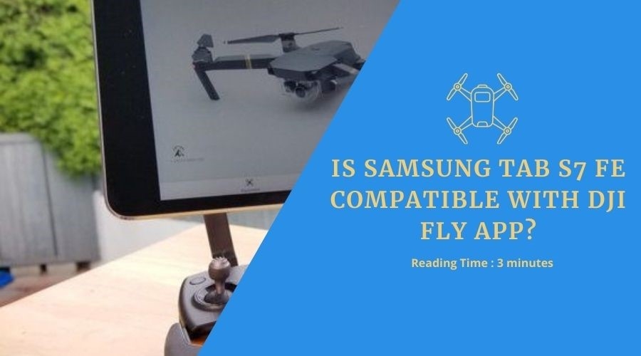 Samsung Tab S7 FE совместим с приложением DJI Fly